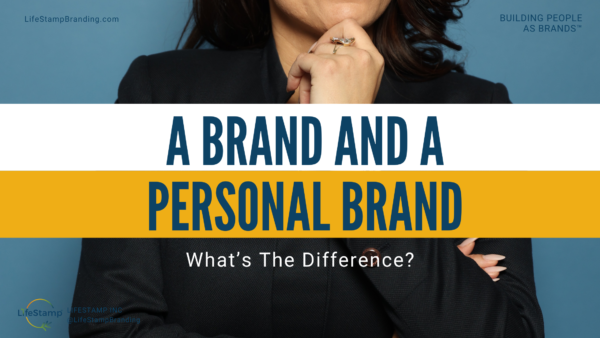 A Brand and A Personal Brand – What’s The Difference?