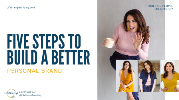 Five Steps To Build A Better Personal Brand