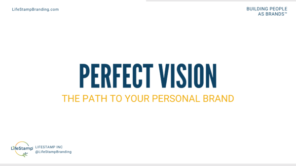 Perfect Vision: The Path To Your Personal Brand