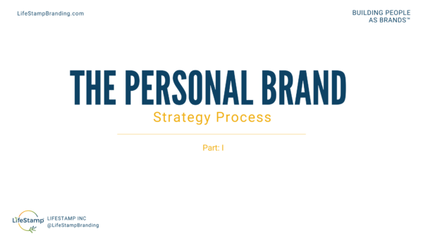 The Personal Brand Strategy Process Part: I