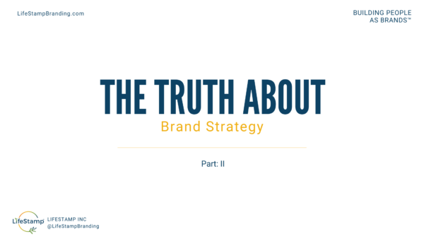 The Truth About Brand Strategy Part: II