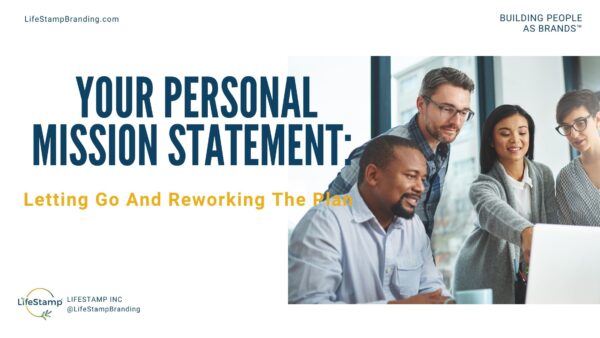 Your Personal Mission Statement: Letting Go And Reworking The Plan